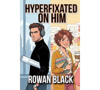 Hyperfixated on Him: A Grumpy Sunshine Workplace Romance