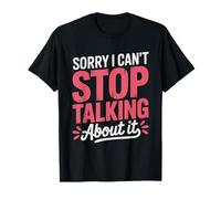 Hyperfixation ADHD Woman Cannot Stop Talking About Talk T-Shirt