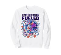 Hyperfixation Fueled Adhd Mental Health Social Media Addict Sweatshirt