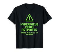 Hyperfocus Mode Activated Funny Nerd ADHD T-Shirt