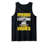 Hyperfocused on Everything Except the Dishes Tank Top