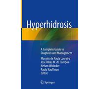 Hyperhidrosis: A Complete Guide to Diagnosis and Management
