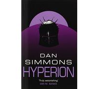 Hyperion (GOLLANCZ S.F.): Written by Dan Simmons, 2005 Edition, (New Ed) Publisher: Gollancz [Paperback]