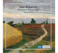 Hyperion Trio - Carl Reinecke: Complete Piano Trios