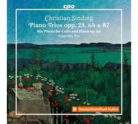 Hyperion Trio - Christian Sinding: Piano Trios Op. 23, 64 & 87