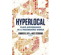 Hyperlocal: Place Governance in a Fragmented World