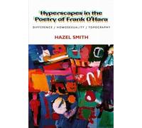 Hyperscapes in the Poetry of Frank O’Hara: Difference, Homosexuality, Topography