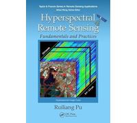 Hyperspectral Remote Sensing: Fundamentals and Practices (Remote Sensing Applications Series)