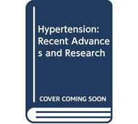 Hypertension: Recent Advances and Research