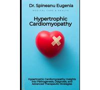Hypertrophic Cardiomyopathy: Insights into Pathogenesis, Diagnosis, and Advanced Therapeutic Strategies