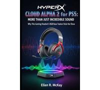 HyperX Cloud Alpha 2 for PS5: More Than Just Incredible Sound: Why This Gaming Headset’s RGB Base Station Stole the Show