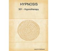 Hypnosis 301 - Hypnotherapy - Advanced Course