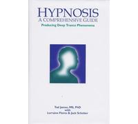Hypnosis: A Comprehensive Guide Producing Deep Trance Phenomena