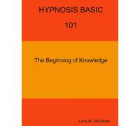 HYPNOSIS BASIC -101 - The Beginning of Knowledge