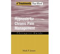 Hypnosis for Chronic Pain Management : Therapist Guide
