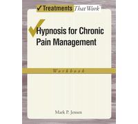 Hypnosis for Chronic Pain Management Workbook (Treatments That Work)