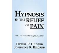 Hypnosis in the Relief of Pain – Routledge