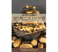 Hypnosis: The Best of The Best: Inductions, Deepenings, Amnesia and Terminations for Your Practice