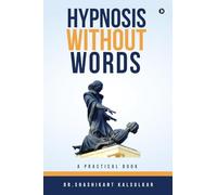 Hypnosis Without Words: A Practical Book