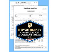 Hypnotherapy Consultation & Consent Forms: Client Intake for Hypnotherapist | Track Health Information, Symptoms & Goals | 60 Forms, 120 Two-Sided Pages