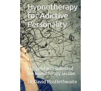 Hypnotherapy for Adictive Personality: Complete with unlimited use hypnotherapy session. (Helping Hypnotherapies)