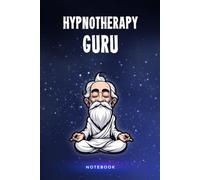 Hypnotherapy Guru Notebook: Customized 100 Page Lined Notepad Journal Gift For A Busy Hypnotherapist : Much Better Than A Throw Away Greeting Or Birthday Card.