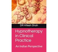 Hypnotherapy in Clinical Practice: An Indian Perspective