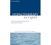 Hypnotherapy Scripts: A Neo-Ericksonian Approach to Persuasive Healing