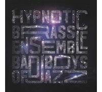 Hypnotic Brass Ensemble - Bad Boys of Jazz [VINYL]