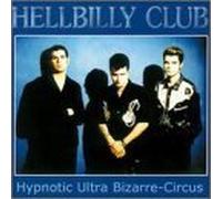 Hypnotic Ultra Bizarre Circus by Hellbilly Club (2000-06-06)