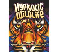 Hypnotic Wildlife Vol. 2: More Eye-catching Animals to Color (Outside-the-Lines Coloring Collection)