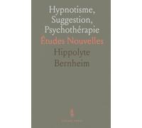 Hypnotisme, Suggestion, Psychothérapie: Études Nouvelles