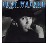Hypnotize the Moon by Walker, Clay (1995) Audio CD