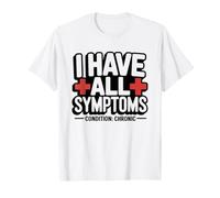 Hypochondriac Who Visits Doctor Just Hear It's Fine Visit T-Shirt