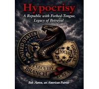 Hypocrisy, A Republic with Forked-Tongue, Legacy of Betrayal (Hypocrisy, A Republic in Crisis)
