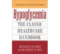 Hypoglycemia: The Classic Healthcare Handbook Completely Revised and Updated