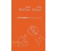 hyposubjects: on becoming human (Critical Climate Chaos: Irreversibility)