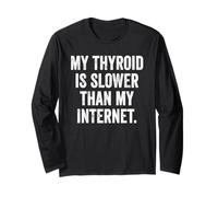 Hypothyroid Speed Humor Tee Slow Metabolism Thyroid Warrior Long Sleeve T-Shirt