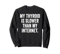 Hypothyroid Speed Humor Tee Slow Metabolism Thyroid Warrior Sweatshirt