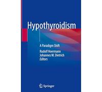 Hypothyroidism: A Paradigm Shift