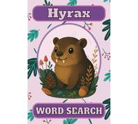 Hyrax Word Search Puzzle Book: Over 50 Fun and Educational Animal Puzzles for All Ages: A Cute and Challenging Activity Book Featuring Hyraxes, ... Word Searches for Kids, Teens, and Adults