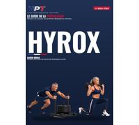 HYROX - Le Guide de la Préparation: Réussir sa course, du premier dossard au chrono - Le hors-série HPT