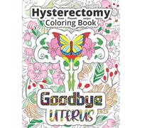 Hysterectomy Coloring Book: Goodbye uterus coloring book for women