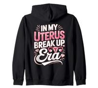 Hysterectomy In My Uterus Break Up Era Humor Zip Hoodie