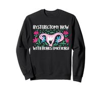 Hysterectomy Now With Bonus Emotions Awareness Uterus Sweatshirt