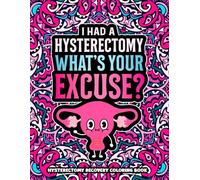 Hysterectomy Recovery Coloring Book: Funny & Relatable Hysterectomy Gifts for Recovery with Comforting Designs for Women
