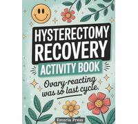 Hysterectomy Recovery with a Smile: Hardcover Coloring, Puzzles, Jokes & Giftable Post-Op Comfort for Women | Must-Haves, Supplies, Funny Gifts and Care Package Ideas (Recovery Series)
