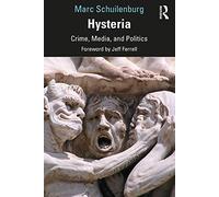 Hysteria: Crime, Media, and Politics