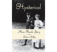 Hysterical: Anna Freud's Story