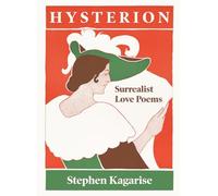 Hysterion: Surrealist Love Poems